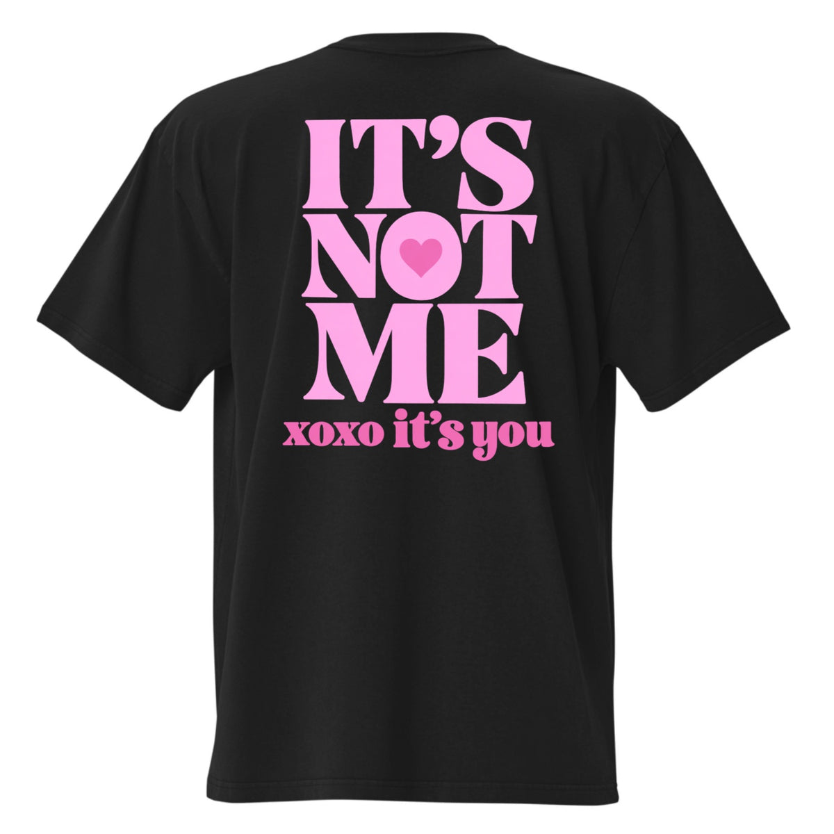 it's not me xoxo it's you
